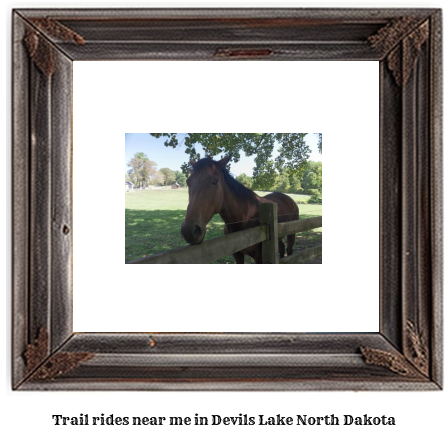 trail rides near me in Devils Lake, North Dakota